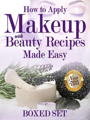 cover image of How to Apply Makeup With Beauty Recipes Made Easy